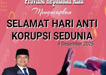 Badan pengelola daerah perbatasan Provinsi Kepulauan Riau:  Selamat Hari Anti Korupsi Sedunia 2025